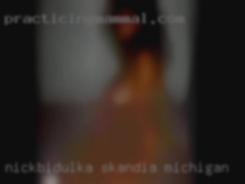 Nickbidulka Skandia Michigan